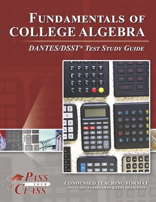 Fundamentals of College Algebra DANTES/DSST Test Study Guide (Paperback)