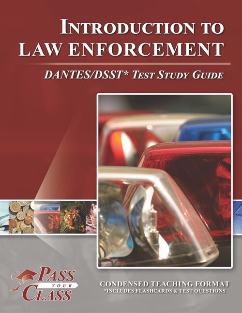 Introduction to Law Enforcement DANTES/DSST Test Study Guide (Paperback)