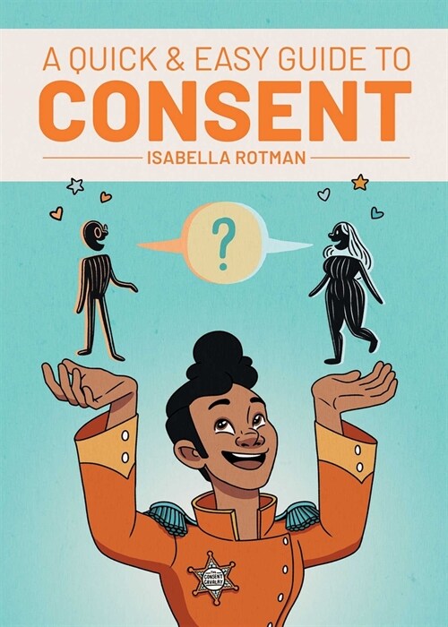 A Quick & Easy Guide to Consent (Paperback)
