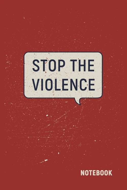 Stop the Violence: Lined Notebook / Journal Gift, 120 Pages, 6x9, Soft Cover, Matte Finish (Paperback)