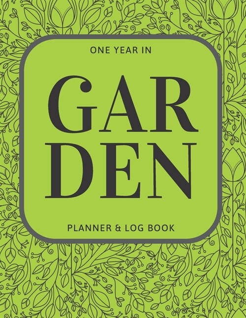 Garden Planner Journal & Log Book: Plant Record Notebook, Garden Journal Gardening Notebook, Planting Schedules, Yearly Garden Planner (80 Pages, Trim (Paperback)