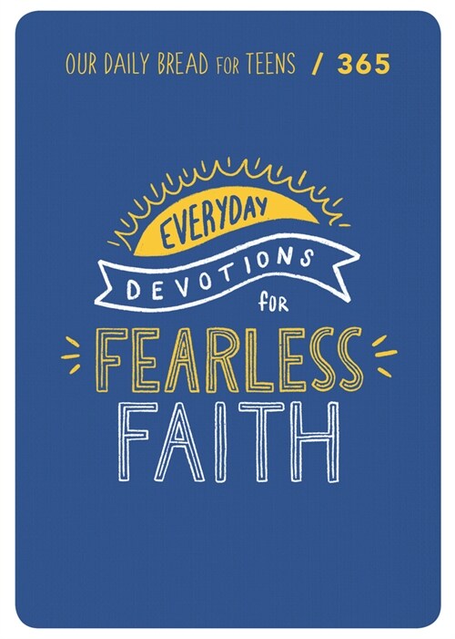Fearless Faith: 90 Devotions for Teens (Paperback)