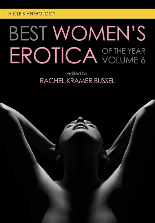 Best Womens Erotica of the Year, Volume 6 (Paperback)