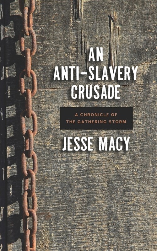 The Anti-Slavery Crusade: A Chronicle of the Gathering Storm (Paperback)