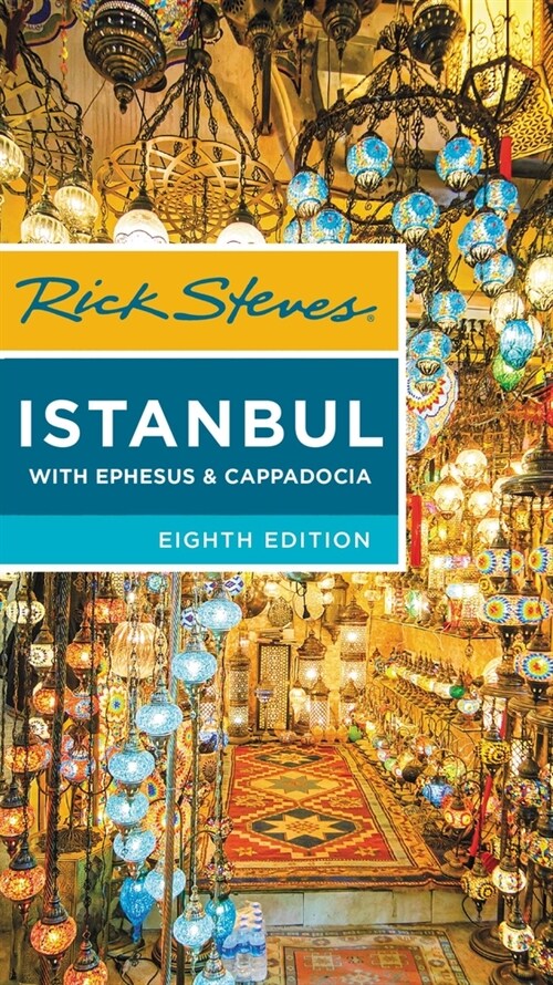 Rick Steves Istanbul: With Ephesus & Cappadocia (Paperback, 8)