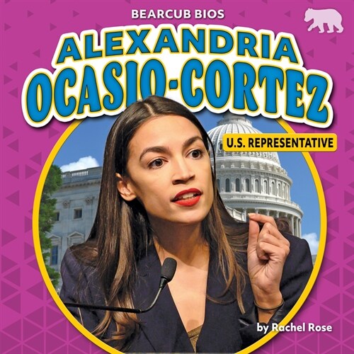 Alexandria Ocasio-Cortez: U.S. Representative (Library Binding)