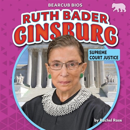 Ruth Bader Ginsburg: Supreme Court Justice (Library Binding)