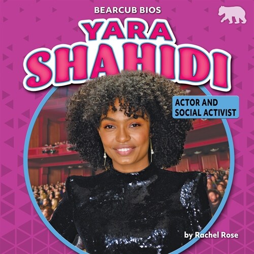 Yara Shahidi: Actor and Social Activist (Library Binding)