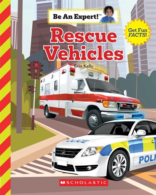 Rescue Vehicles (Be an Expert!) (Hardcover, Library)