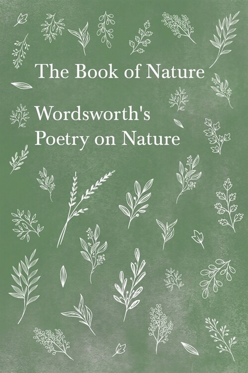The Book of Nature;Wordsworths Poetry on Nature (Paperback)