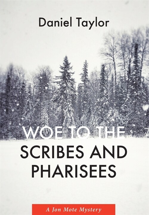 Woe to the Scribes and Pharisees: A Jon Mote Mystery (Hardcover)