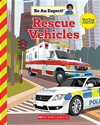 Rescue Vehicles (Be an Expert!) (Paperback)