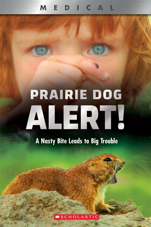 Prairie Dog Alert! (Xbooks): A Nasty Bite Leads to Big Trouble (Hardcover, Library)