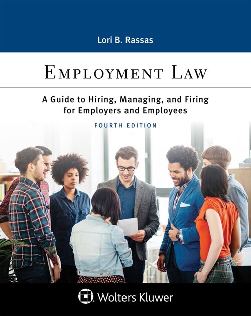 Employment Law: A Guide to Hiring, Managing, and Firing for Employers and Employees (Paperback, 4)