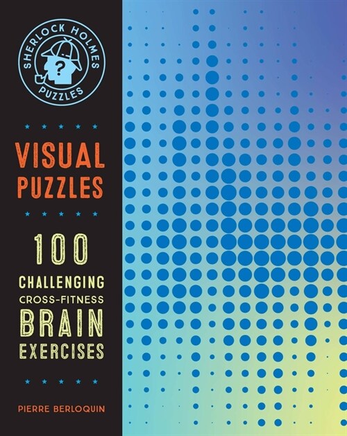 Sherlock Holmes Puzzles: Visual Puzzles: 100 Challenging Cross-Fitness Brain Exercises (Paperback)