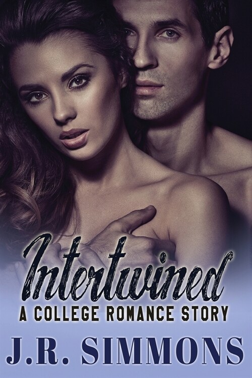 Intertwined: A College Romance Story (Paperback)