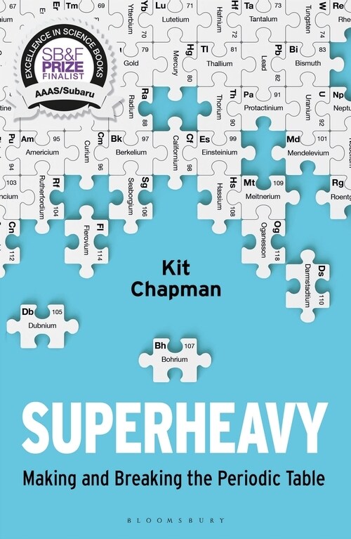 Superheavy : Making and Breaking the Periodic Table (Paperback)