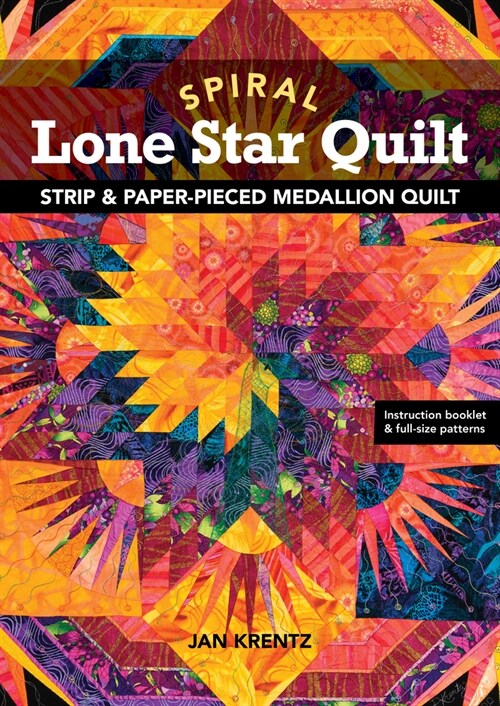 Spiral Lone Star Quilt: Strip & Paper-Pieced Medallion Quilt (Paperback)