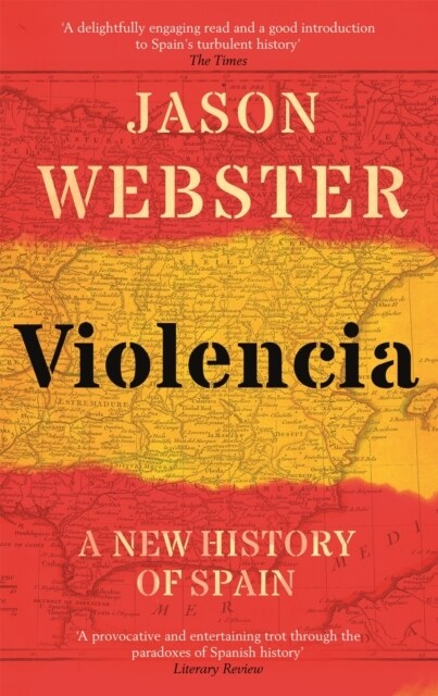 Violencia : A New History of Spain: Past, Present and the Future of the West (Paperback)