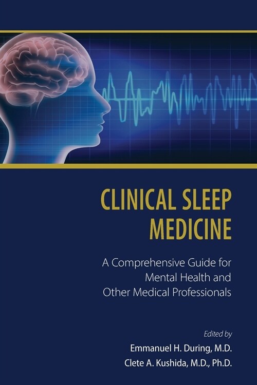 Clinical Sleep Medicine: A Comprehensive Guide for Mental Health and Other Medical Professionals (Paperback)