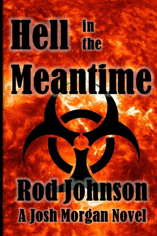 Hell in the Meantime: A Josh Morgan Novel (Paperback)