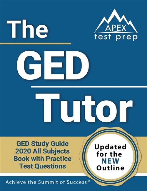 The GED Tutor Book: GED Study Guide 2020 All Subjects with Practice Test Questions [Updated for the New Outline] (Paperback)