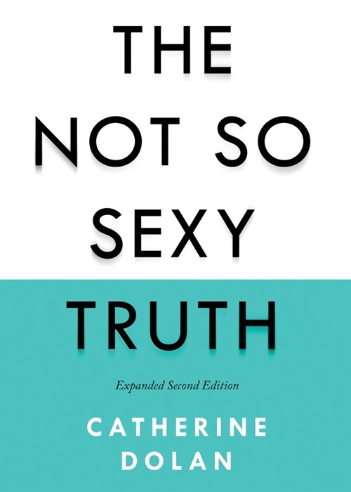 The Not So Sexy Truth (Paperback)