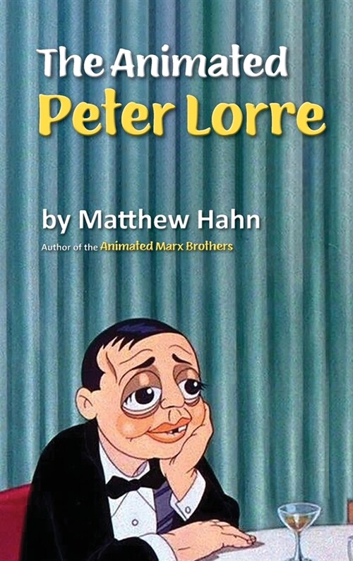 The Animated Peter Lorre (hardback) (Hardcover)
