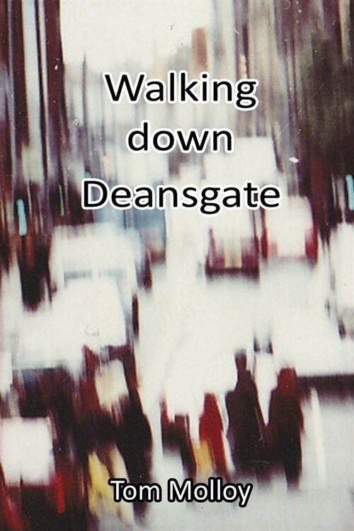 Walking down Deansgate (Paperback)