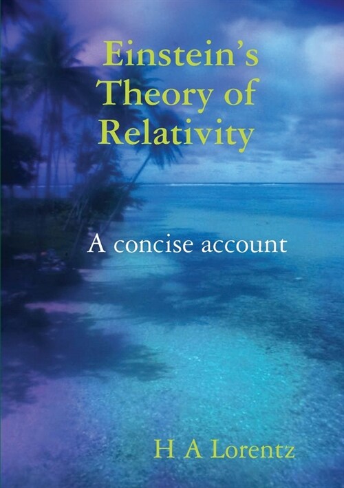 Einsteins Theory of Relativity A concise account (Paperback)