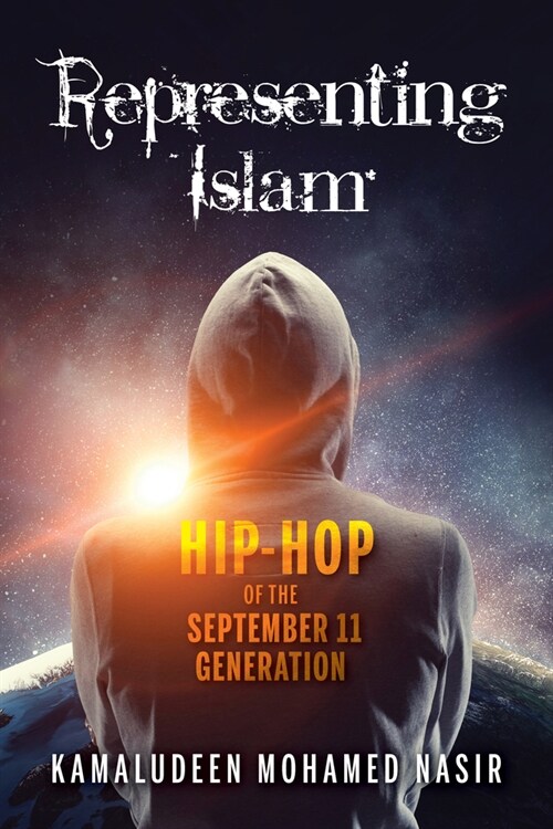 Representing Islam: Hip-Hop of the September 11 Generation (Hardcover)