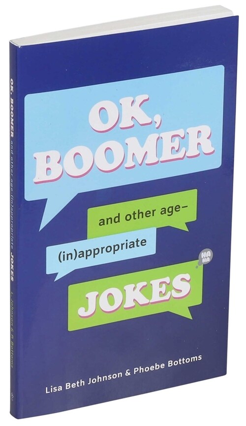 Ok, Boomer: And Other Age-(In)Appropriate Jokes (Paperback)