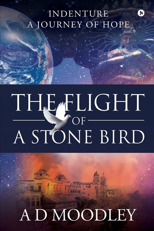 The Flight of A Stone Bird: Indenture: A Journey of Hope (Paperback)