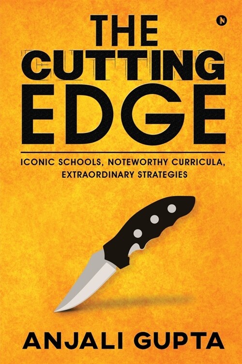 The Cutting Edge: Iconic Schools, Noteworthy Curricula, Extraordinary Strategies (Paperback)