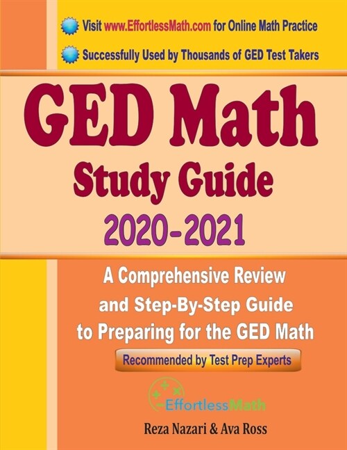 GED Math Study Guide 2020 - 2021: A Comprehensive Review and Step-By-Step Guide to Preparing for the GED Math (Paperback)