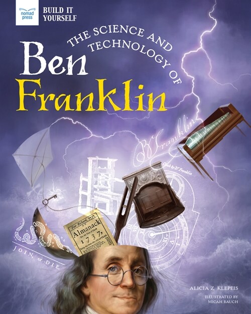 The Science and Technology of Ben Franklin (Hardcover)
