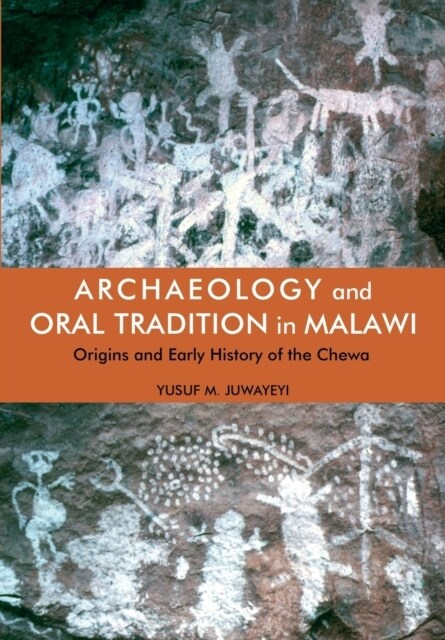 Archaeology and Oral Tradition in Malawi : Origins and Early History of the Chewa (Paperback)