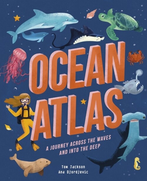 Ocean Atlas : A journey across the waves and into the deep (Hardcover)