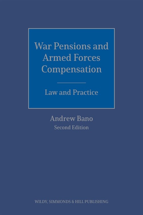War Pensions and Armed Forces Compensation: Law and Practice (Hardcover, 2 Revised edition)