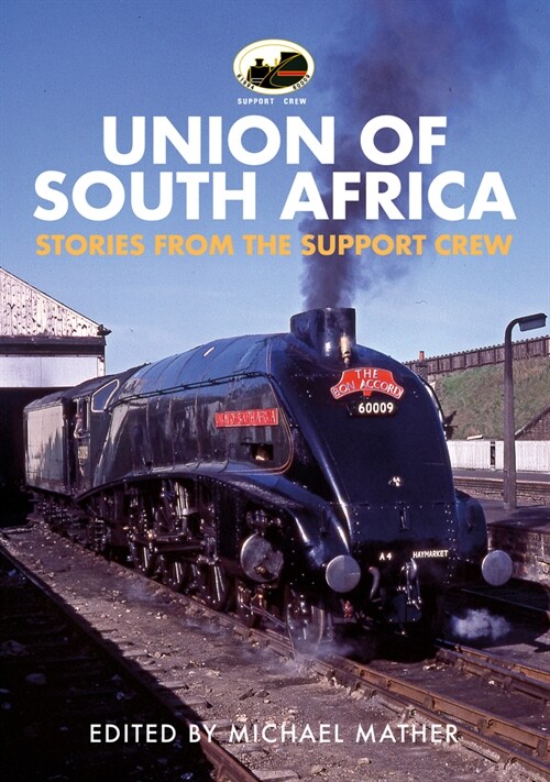 60009 Union of South Africa : Stories from the Support Crew (Paperback)