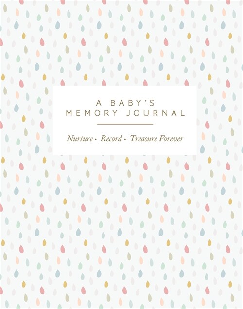 A Babys Memory Journal : Love. Record. Treasure Forever (Notebook / Blank book)