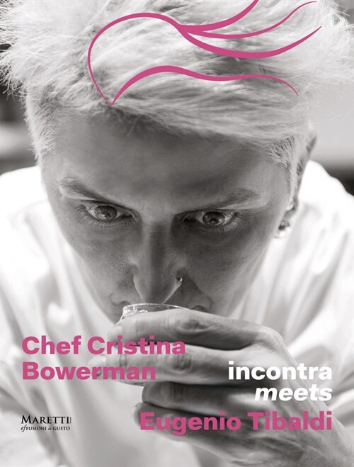 Chef Cristina Bowerman Meets Eugenio Tibaldi (Hardcover)