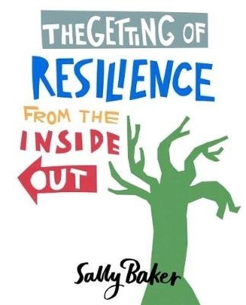 The Getting of Resilience from the Inside Out (Paperback)