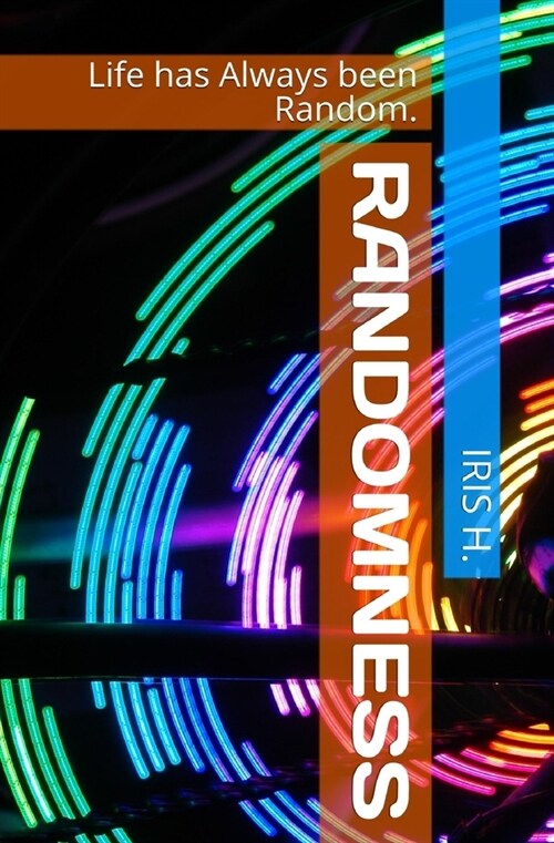 Randomness: Life has Always been Random. (Paperback)