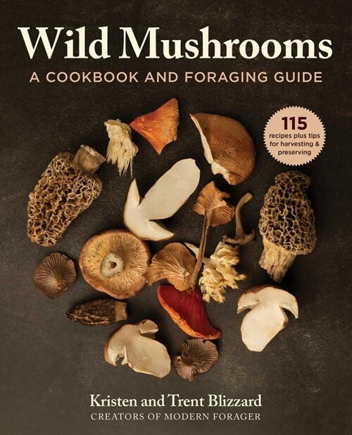 Wild Mushrooms: A Cookbook and Foraging Guide (Hardcover)