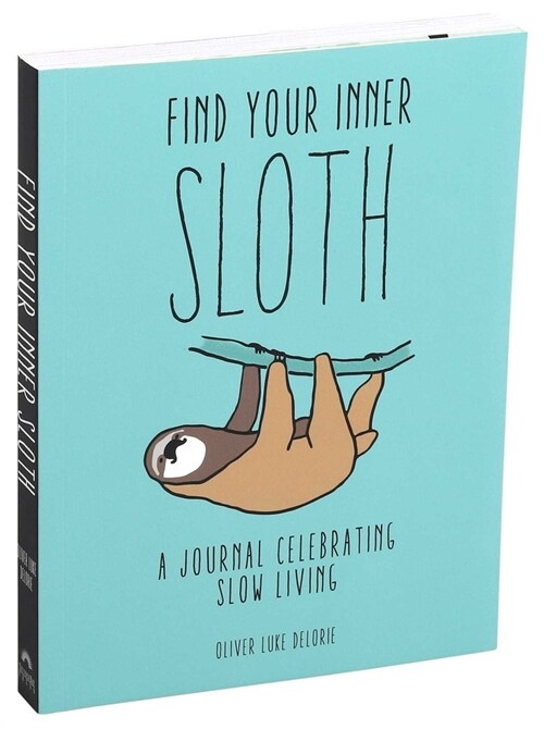 Find Your Inner Sloth: A Journal Celebrating Slow Living (Paperback)