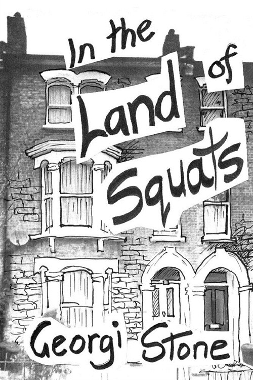 In the Land of Squats: self discovery in a city of uprising (Paperback)