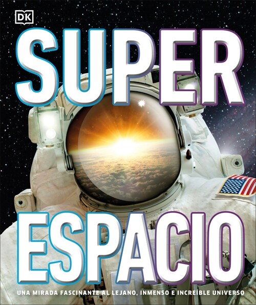 Superespacio: Una Mirada Fascinante El Lejano, Inmenso E Increible Universo (Hardcover)