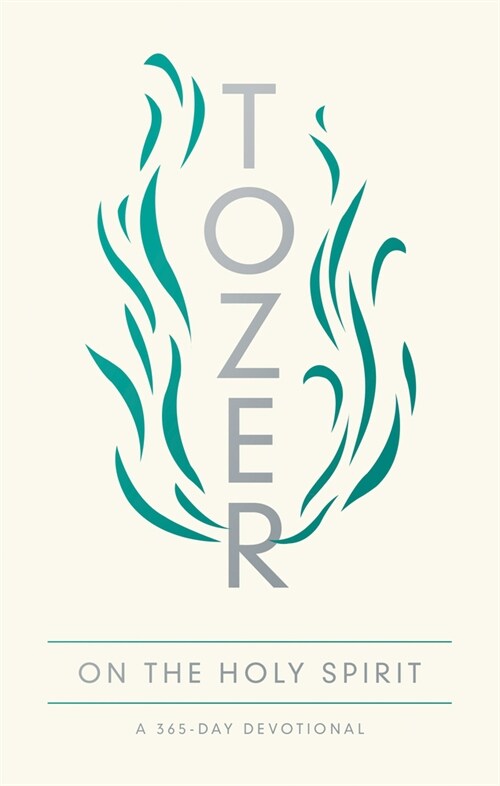 Tozer on the Holy Spirit: A 365-Day Devotional (Paperback)