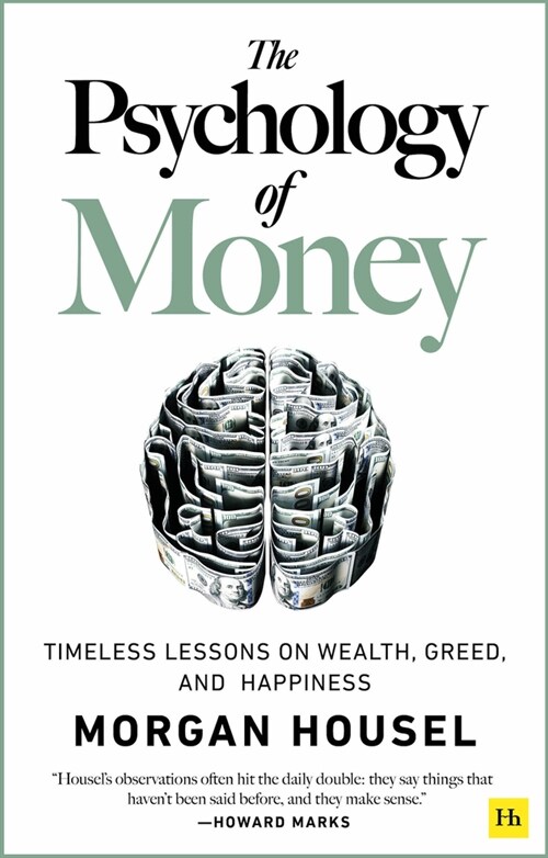 The Psychology of Money : Timeless lessons on wealth, greed, and happiness (Paperback)
